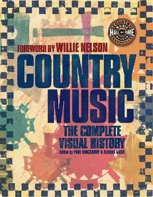 Country Music: The Complete Visual History By Kingsbury Paul Hardback Book The • £3.49