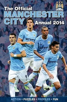 Official Manchester City FC Annual 2014 (Annuals 2014) By Grange Communications • £2.74