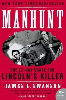 Manhunt: The 12-Day Chase For Lincoln's Killer (P.S.) - Paperback - GOOD • $8.58