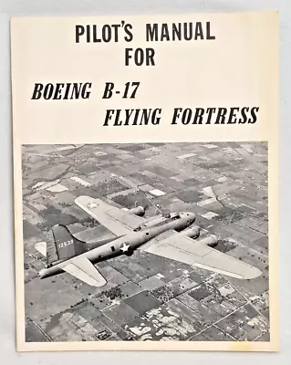 Vintage Aviation Publications’ Pilot's Manual For Boeing B-17 Flying Fortress • $24.99