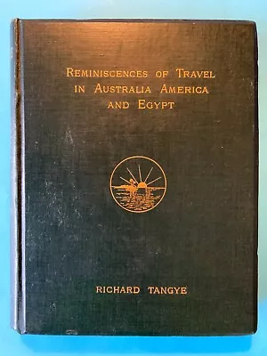 Travel In Australia America & Egypt - Richard Tangye - 1883 1st Ed- Illustrated • £49.99