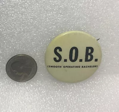 S.O.B. Smooth Operating Bachelor Pin • $1.49