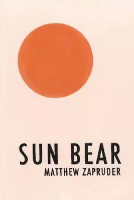 Sun Bear - Paperback By Zapruder Matthew - GOOD • $5.32