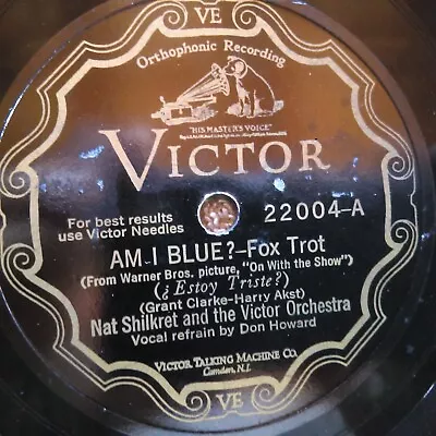 78 Rpm Victor 22004 Nat Shilkret Am I Blue Let Me Have My Dreams Jazz V+ • $19.99