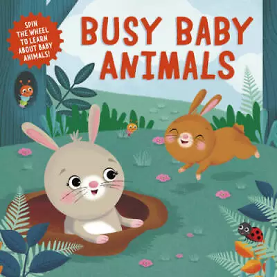 Busy Baby Animals: Spin The Wheel To Learn About Baby Animals (Cl - VERY GOOD • $4.57