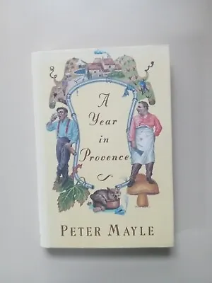 A Year In Provence By Peter Mayle (1990 Hardcover) • $8.48