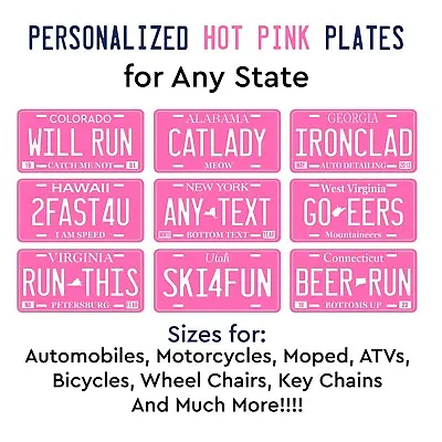 Personalize Custom License Plate Hot Pink Tag For Any State Auto ATV Motor Bike • $13.99