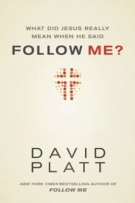 David Platt - What Did Jesus Really Mean When He Said Follow Me - New - J245z • £4.27