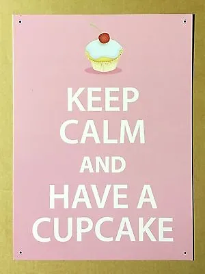 Keep Calm And Have A Cupcake - Tin Metal Wall Sign • £9.95