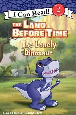 $7.35 • Buy The Land Before Time: The Lonely Dinosaur (I Can Read - Level 2 (Qu - GOOD