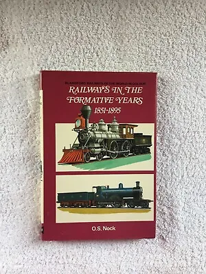 Railways In The Formative Years 1851-95 - By O S Nock - 1973 - H B • £5