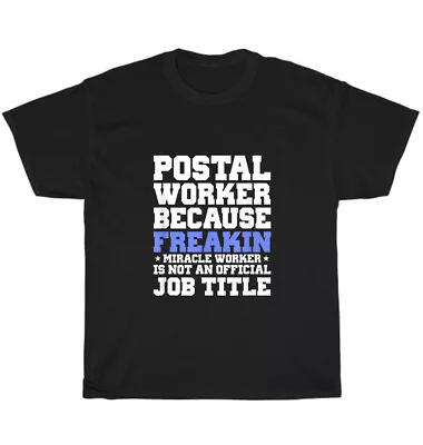 Postal Worker Miracle Worker Funny Mailman Postman Post Office Gift T-Shirt NEW • $19.99