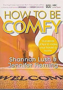 £3.32 • Buy How To Be Comfy : Hundreds Of Tips To Make Your House A Home