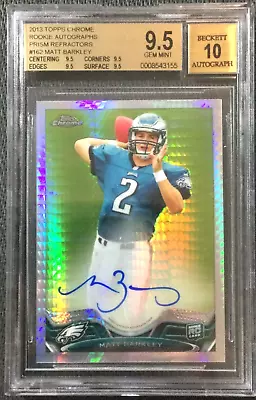 2013 Topps Chrome Prism Refractors #162 Matt Barkley Eagles /15 BGS 9.5 AUTO 10 • $29.99