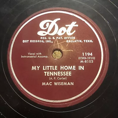 Mac Wiseman - Country 78 RPM Dot #1194 My Little Home In Tennessee • $4