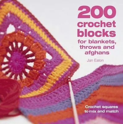 200 Crochet Blocks For Blankets Throws And Afghans: Crochet Squares To Mix-and-M • £13.25