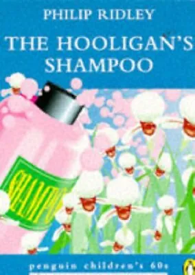 The Hooligan's Shampoo (Penguin Children's 60s)-Ridley Philip-Paperback-0146003 • £1.99