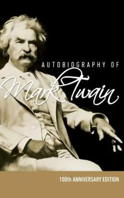 Autobiography Of Mark Twain - 100th Anniversary Edition Twain Mark • $10.48