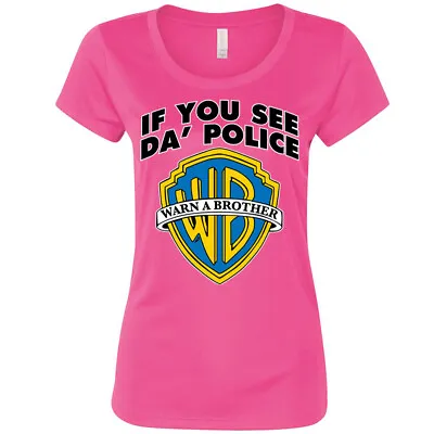 If You See Da Police Warn A Brother Women's T Shirt Funny 420 Plug Dealer Girl  • £14.41