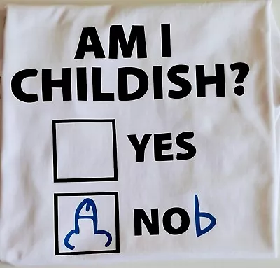 AM I Childish T Shirt Available In SMLXL & XXL ADULT  • £10