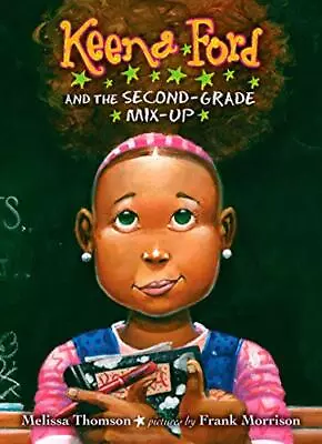 KEENA FORD AND THE SECOND GRADE MIX-UP By Melissa Thomson - Hardcover BRAND NEW • $18.49