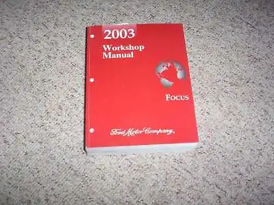 $147.96 • Buy 2003 Ford Focus OEM Shop Service Repair Manual ZX3 ZX5 SVT LX SE ZTS ZTW 2.0L