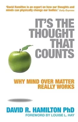 It's The Thought That Counts: Why Mind Over Matter Really Works • £2.35