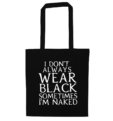£8.99 • Buy I Don't Always Wear Black, Tote Bag Goth Alt Vampire Bat Emo Mosher Funny 4634