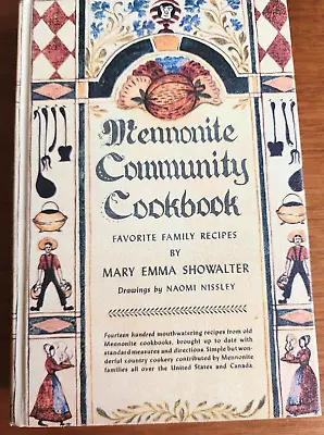 Mennonite Community Cookbook: Favorite Family Recipes; Mary Emma Showalter; 1957 • $23.95