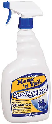 Mane N Tail Spray 'n White SPRAY ON SHAMPOO 32 Oz. Horse Conditioner Whitener • $24.99