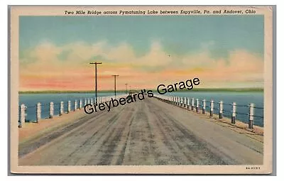 Two Mile Bridge Pymatuning Lake ESPYVILLE PA Mercer County Andover OH Postcard • $5.99