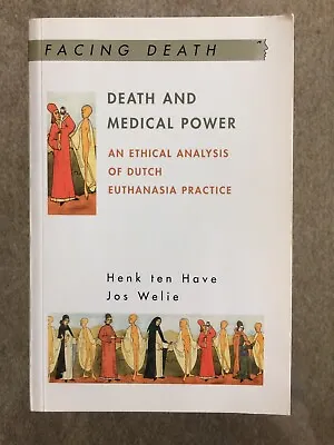 Death And Medical Power: An Ethical Analysis Of Dutch Euthanasia Practice  • £14.95