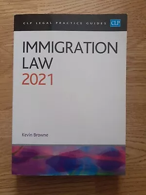 Immigration Law 2021: Legal Practice Course Guides (LPC) By Kevin Browne • £16.99