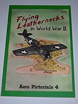 Flying Leathernecks In World War Two Paperback Thomas E. Doll • $7.46
