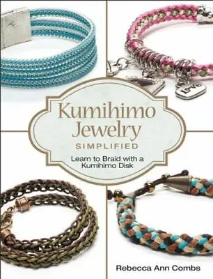 $15.89 • Buy Kumihimo Jewelry Simplified: Learn To Braid With A Kumihimo Disk