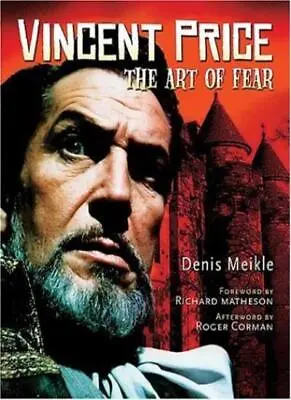 Vincent Price: The Art Of Fear By Denis Meikle. 9781905287109 • $64.24