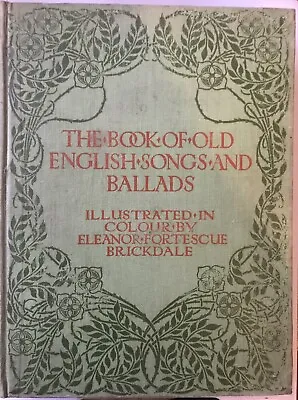BOOK OF OLD ENGLISH SONGS &BALLADS 1st First Ed Illustrated By E. Brickdale HB • £45