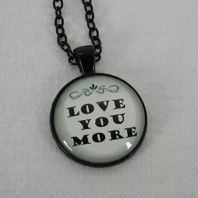 Love You More Black Cabochon Pendant Chain Necklace Round Valentines Day Romance • $5