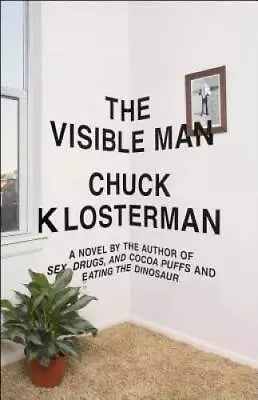 The Visible Man: A Novel - Hardcover By Klosterman Chuck - ACCEPTABLE • $4.30