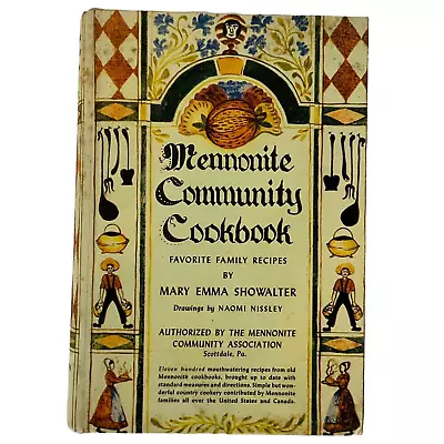 Mennonite Community Cookbook By Mary Emma Showalter 1956 7th Printing Hardcover • $49.99
