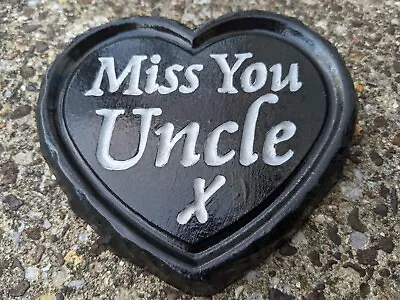 Memorial -Small Garden Plaque Heart Shaped Concrete. Miss You Uncle. • £4