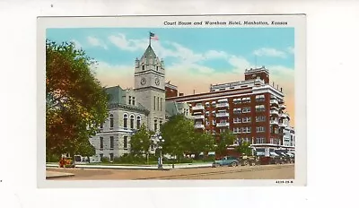 Circa 1930 Postcard Court House And Wareham Hotel Manhattan Kansas • $2.50