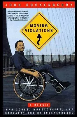 Moving Violations: War Zones Wheelchairs And Declarations Of Independence By  • $9.48
