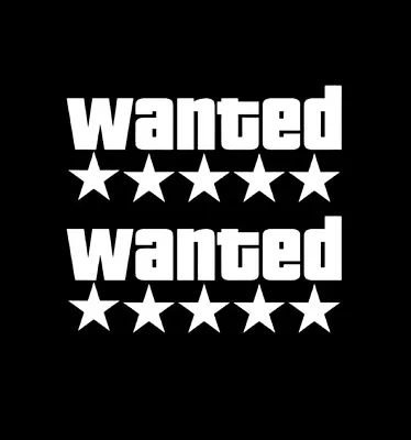 2 X Wanted 5 Stars Vinyl Decal Stickers GTA Gamer Jdm Euro Car Van 4x4 Jap Vdub • $3.10