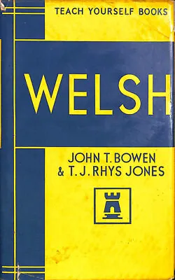 Teach Yourself Welsh By John T. Bowen; T. J. Rhys Jones • £9.49