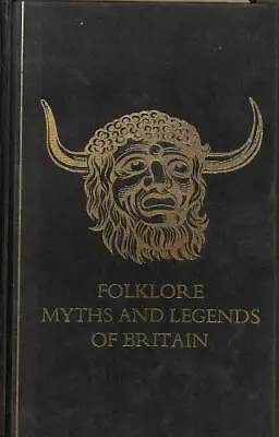 Folklore Myths And Legends Of Britain • £73.73