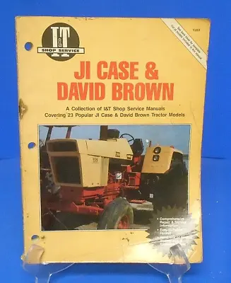I&T J I Case & David Brown Shop Service Manual For Models 770 Thru 4600 C-203  • $28.67