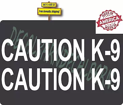 CAUTION K-9 (2 Pack) Police Dog White Decals Stickers Made In America P269 • $5.89