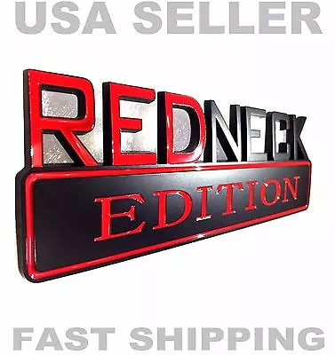 REDNECK EDITION Car QUALITY EMBLEM Truck Decal Logo Black WILL FIT ALL VEHICLES • $21.95