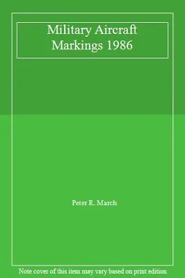 £4.21 • Buy Military Aircraft Markings 1986 By Peter R. March